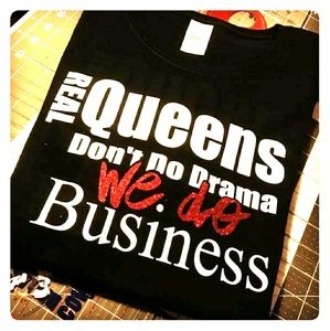 "REAL QUEENS DONT DO DRAMA WE DO BUSINESS"👑